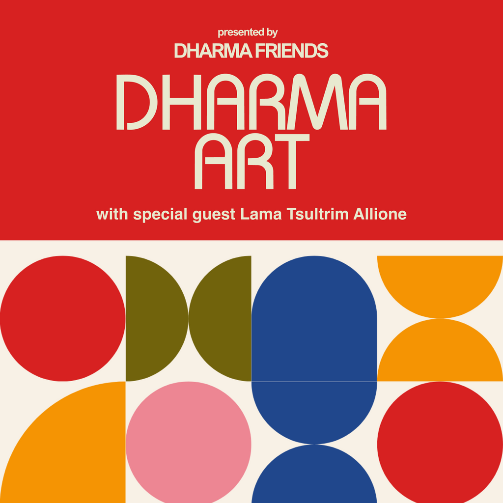 DHARMA FRIENDS: Dharma Art | with Special Guest Lama Tsultrim Allione