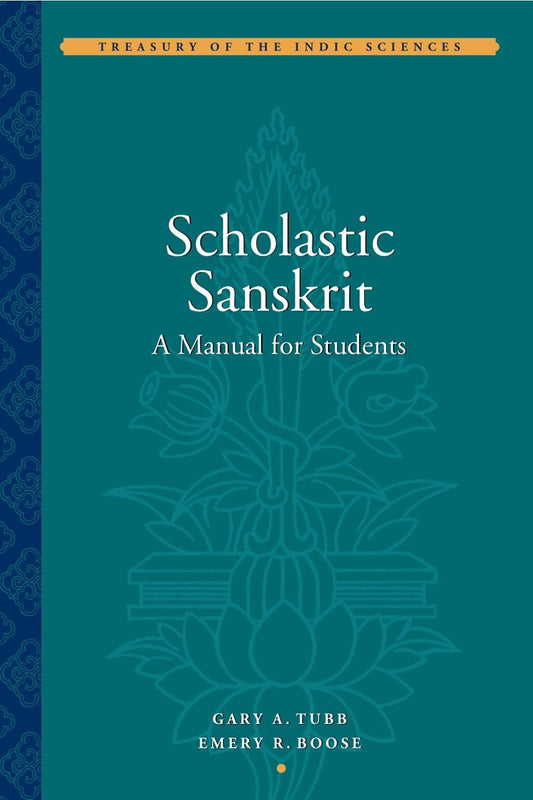 Scholastic Sanskrit: A Manual for Students (Treasury of the Indic Sciences) Hardcover - TIBET HOUSE US NYC