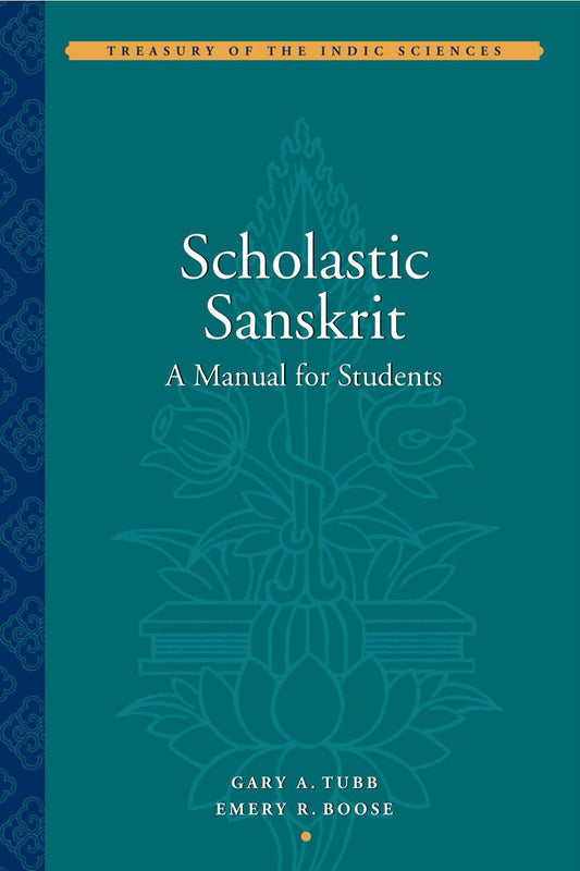 Scholastic Sanskrit: A Manual for Students (Treasury of the Indic Sciences) Hardcover image 1