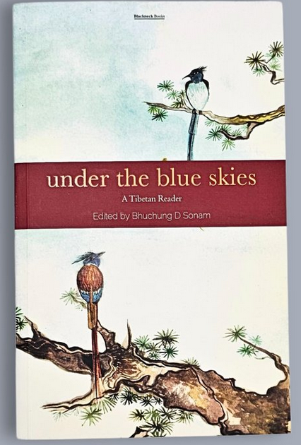 Under The Blue Skies: A Tibetan Reader
by Bhuchung D Sonam image 1